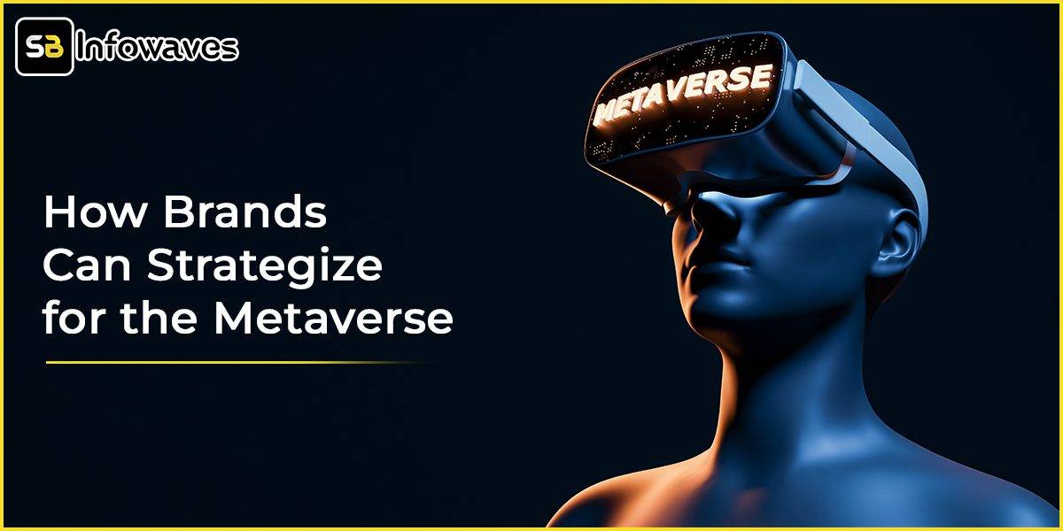 Brands can strategize the metaverse
