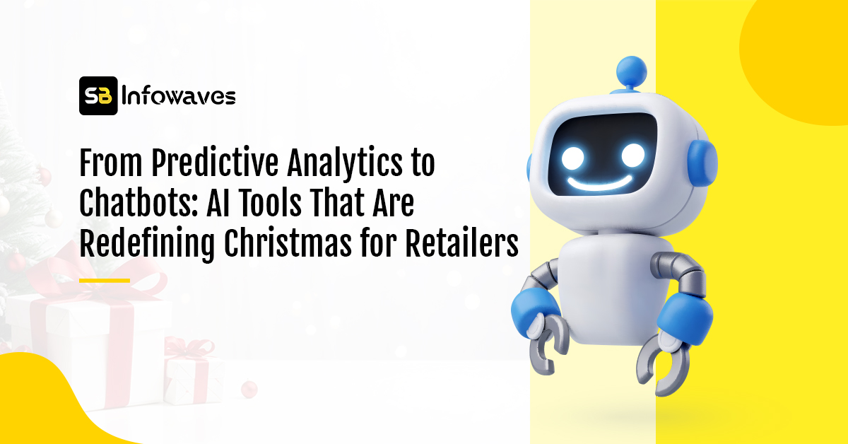 From Predictive Analytics to Chatbots - AI Tools That Are Redefining Christmas for Retailers